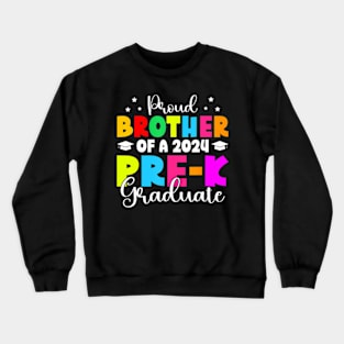 Proud Brother Pre-K Class of 2024 Graduate Last Day School Crewneck Sweatshirt